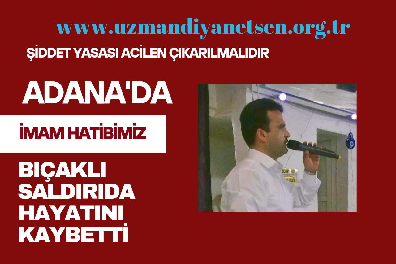 Adana’da Din Görevlisine Saldırı: Tarık Karadağ Hayatını Kaybetti
