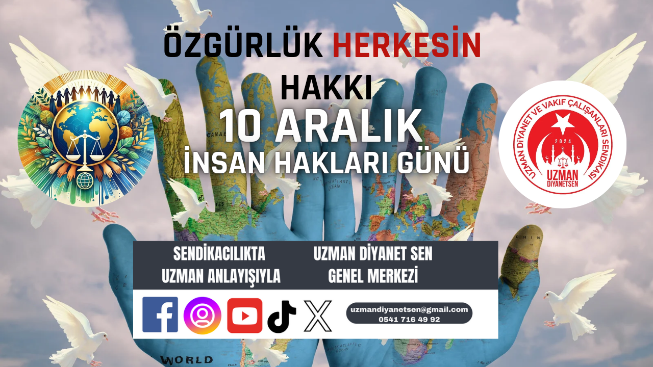 Dünya İnsan Hakları Günü: Adalet, Barış ve İnsan Onurunun Savunucusu Olalım