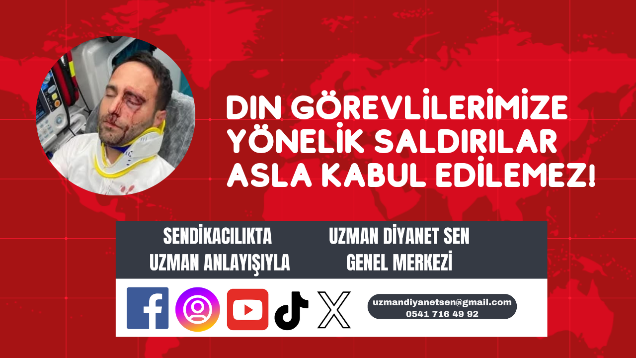 Din Görevlilerimize Yönelik Saldırılar Asla Kabul Edilemez!
