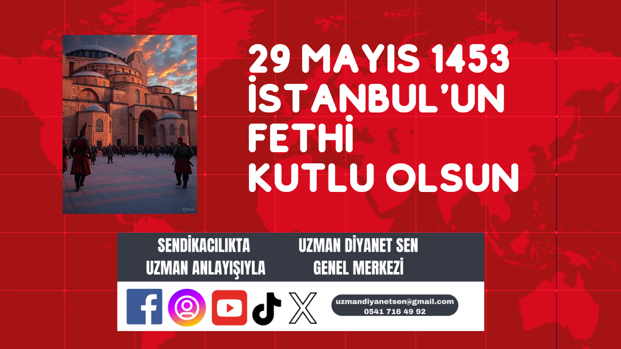 29 Mayıs İstanbul’un Fethi Kutlu Olsun 